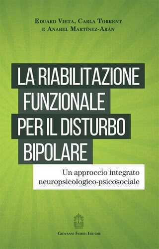 La riabilitazione funzionale per il disturbo bipolare. Un approccio integrato neuropsicologico-psicosociale
