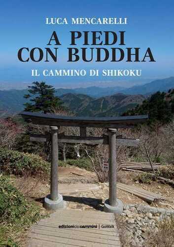 A piedi con il Buddha. Il Cammino di Shikoku