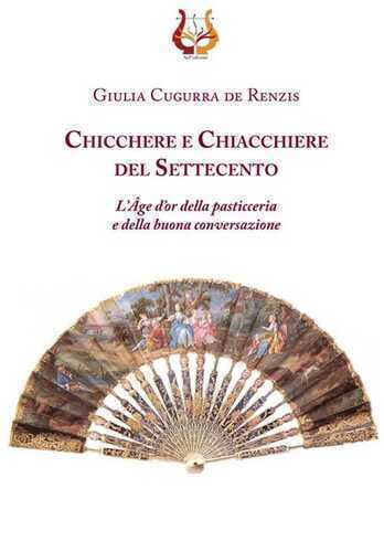 Chicchere e chiacchiere del Settecento. L'Âge d'or della pasticeria e della buona conversazione