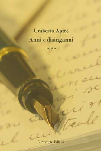 Anni e disinganni — Umberto Apice