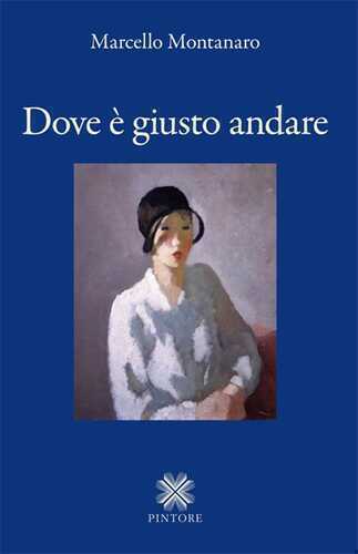 Dove è giusto andare — Marcello Montanaro