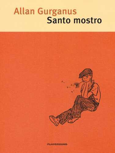 Santo mostro — Allan Gurganus
