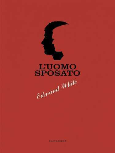 L'uomo sposato — Edmund White