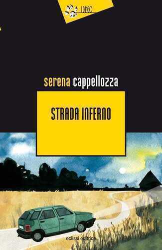Strada inferno — Serena Cappellozza