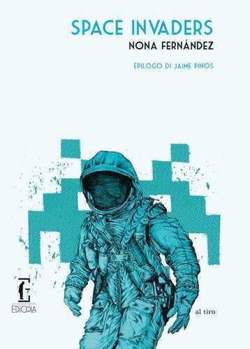Space invaders — Nona Fernández