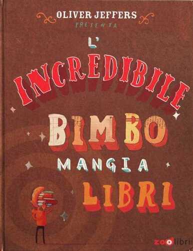 L'incredibile bimbo mangia libri. Libro pop-up. Ediz. a colori