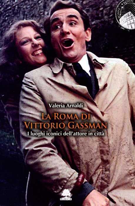 La Roma di Vittorio Gassman. I luoghi iconici