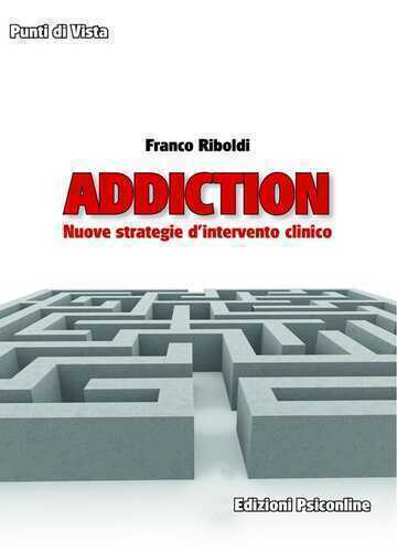 Addiction. Nuove strategie d'intervento clinico