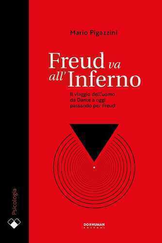 Freud va all'Inferno. Il viaggio dell'uomo da Dante a oggi passando per Freud