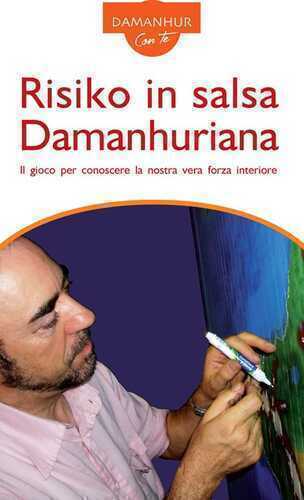 Risico in salsa damanhuriana. Il gioco per conoscere la nostra vera forza interiore