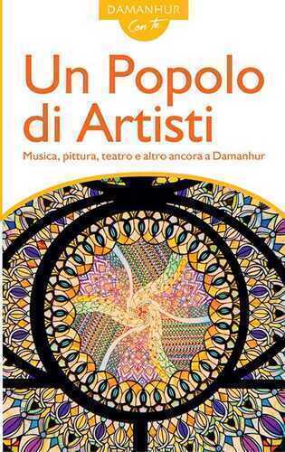 Un popolo di artisti. Musica, pittura, teatro e altro ancora a Damanhur
