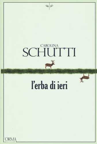 L'erba di ieri — Carolina Schutti