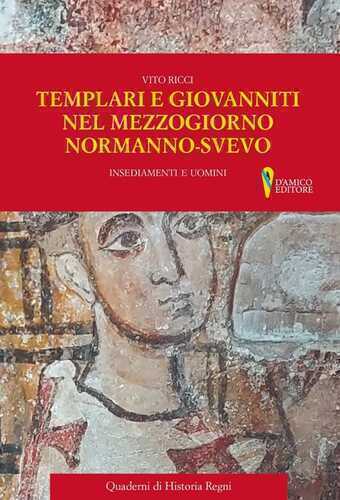 Templari e Giovanniti nel Mezzogiorno normanno-svevo. Insediamenti e uomini