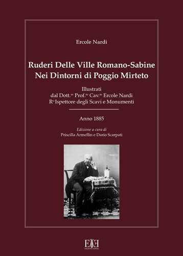 Ruderi delle ville Romano Sabine nei dintorni di Poggio Mirteto. Illustrati dal dott.re prof.re cav.re Ercole Nardi regio ispettore degli scavi e monumenti. Anno 1885