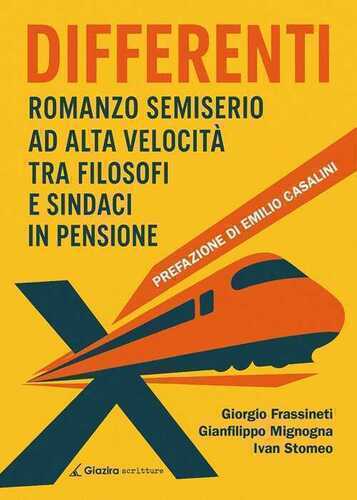 Differenti. Romanzo semiserio ad alta velocità tra filosofi e sindaci in pensione