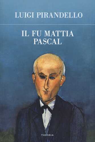 Il fu Mattia Pascal — Luigi Pirandello