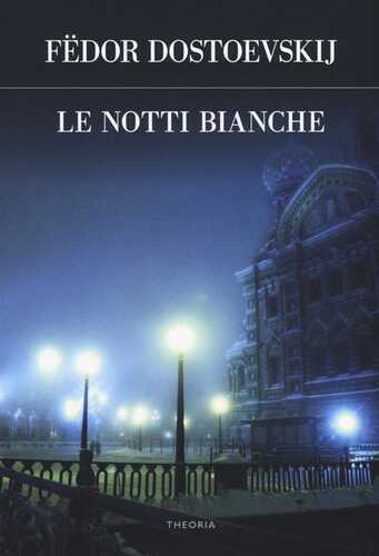 Le notti bianche — Fëdor Dostoevskij