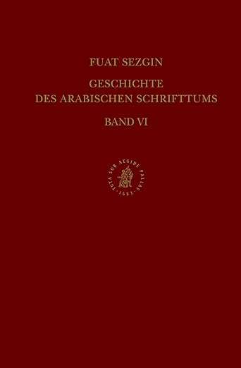 Geschichte Des Arabischen Schrifttums Band VI