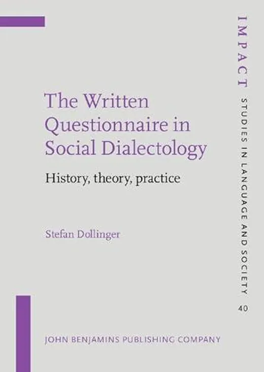 The Written Questionnaire in Social Dialectology: History, Theory, Practice (Impact: Studies in Language and Society, 40, Band 40)