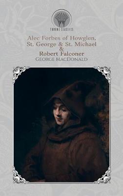 Alec Forbes of Howglen, St. George & St. Michael & Robert Falconer