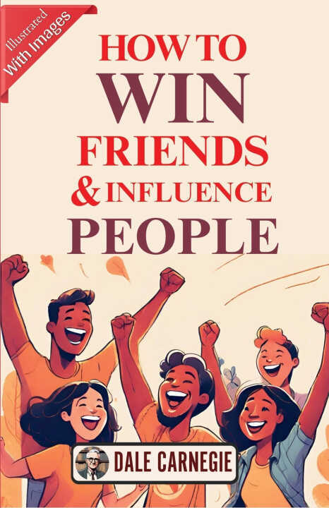 How to Win Friends & Influence People (Illustrated)