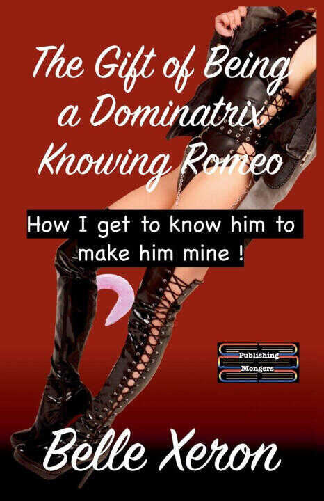 The Gift of Being a Dominatrix - Knowing Romeo