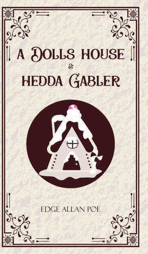 A Dolls House & Hedda Gabler
