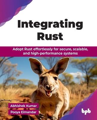 Integrating Rust — Abhishek Kumar