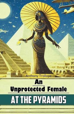 An Unprotected Female at the Pyramids (Edition2024)