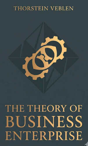 The Theory of Business Enterprise