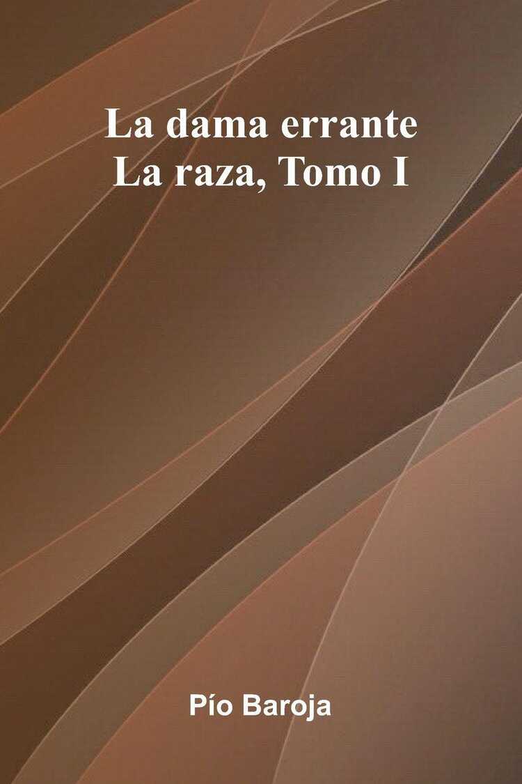 La Dama Errante; La Raza, Tomo I