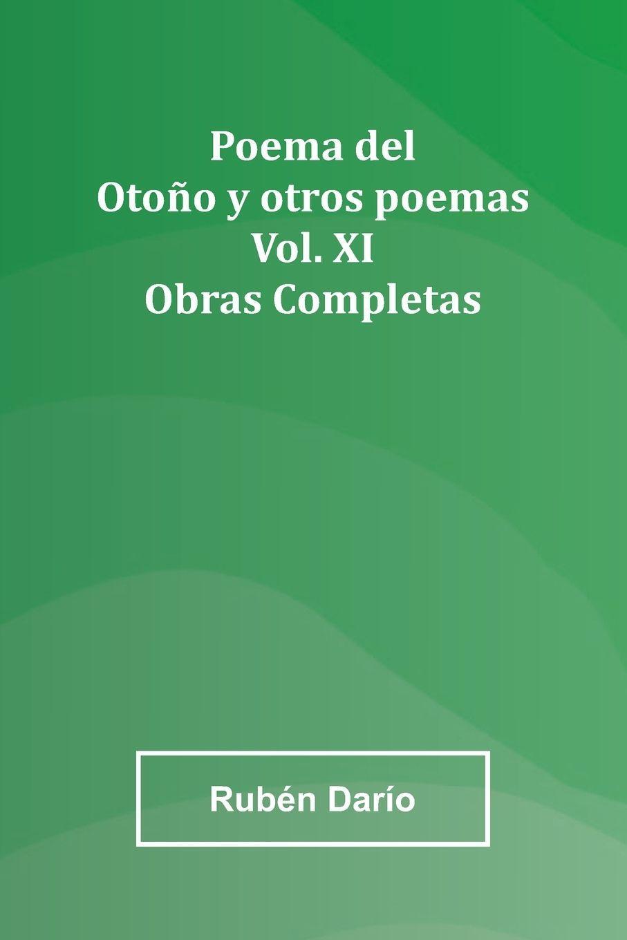 Poema Del Oto o Y Otros Poemas; Obras Completas Vol. Xi
