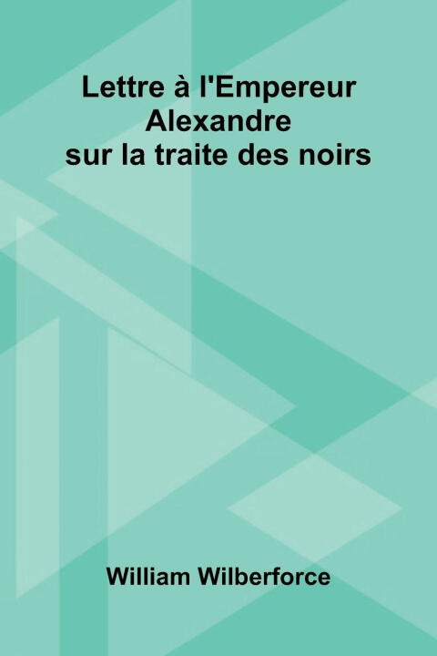 Lettre   L'Empereur Alexandre Sur La Traite Des Noirs
