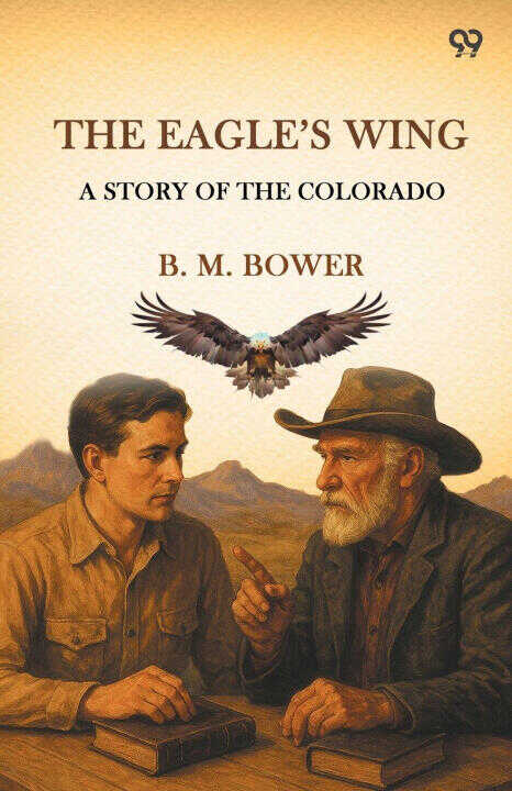 The Eagle's Wing A Story Of The Colorado