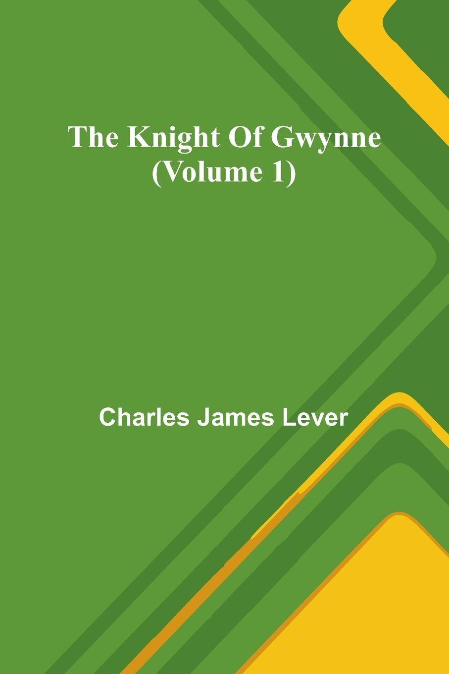 The Knight Of Gwynne (Volume 1)