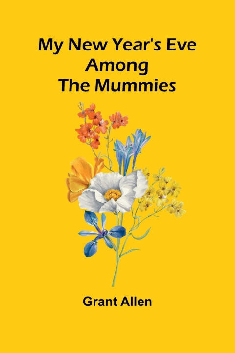 My New Year's Eve Among The Mummies