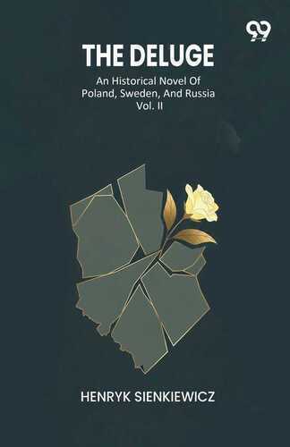 The Deluge An Historical Novel Of Poland, Sweden, And Russia Vol. II