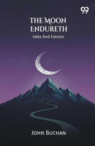 The Moon Endureth Tales And Fancies