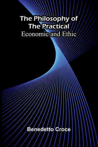 The Philosophy of the Practical