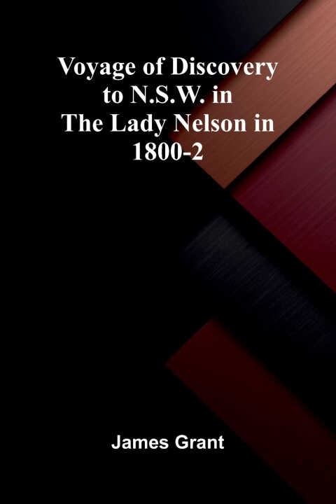 Voyage of Discovery to N.S.W. in the Lady Nelson in 1800-2