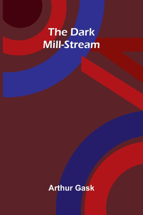 The Dark Mill-Stream