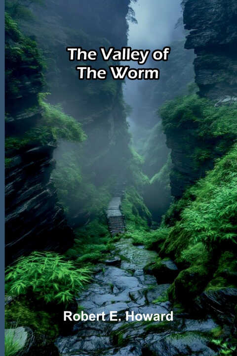 The Valley of the Worm
