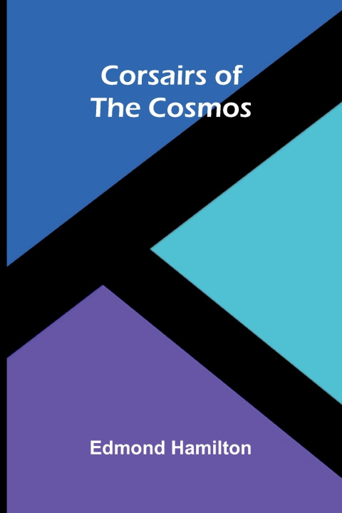 Corsairs of the cosmos
