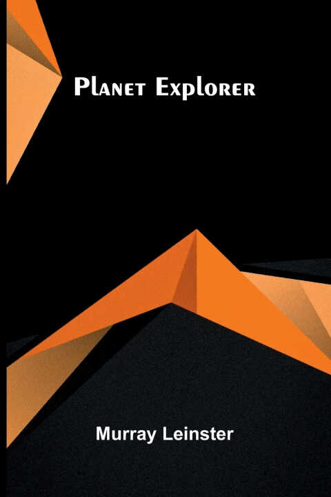 Planet explorer — Murray Leinster
