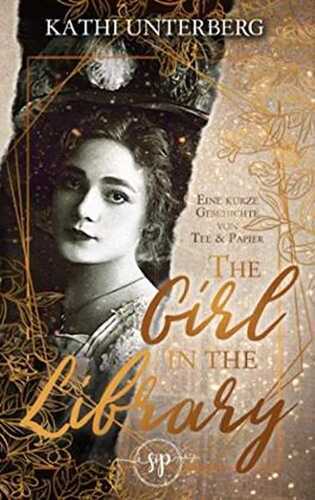 The Girl in the Library: Eine kurze Geschichte von Staub & Papier