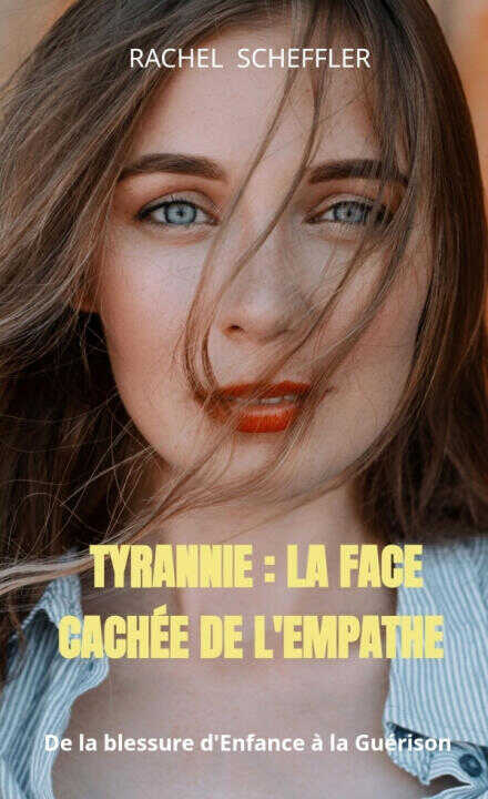Tyrannie : la face cachée de l'Empathe — Rachel Scheffler