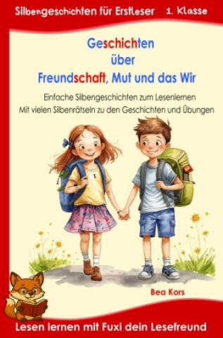 Geschichten über Freundschaft, Mut und das Wir - Für Erstleser