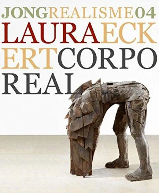 Laura Eckert: corporeal : beelden (Jong Realisme, 4)