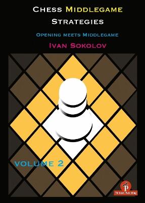 Chess Middlegame Strategies Volume 2