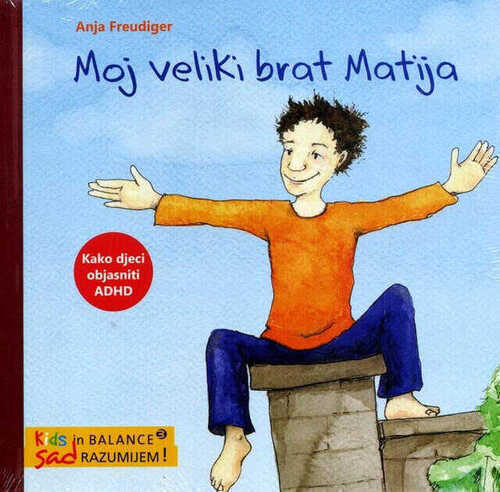 Moj veliki brat Matija - Kako djeci objasniti ADHD